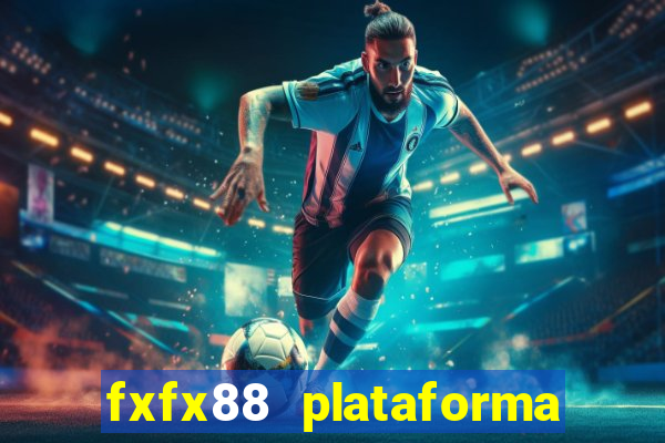 fxfx88 plataforma de jogos